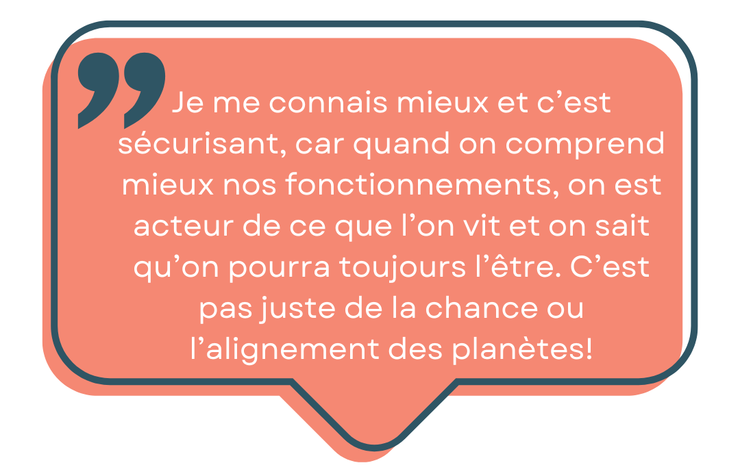 mieux se connaitre c'est sécurisant je me sens acteur de ma vie